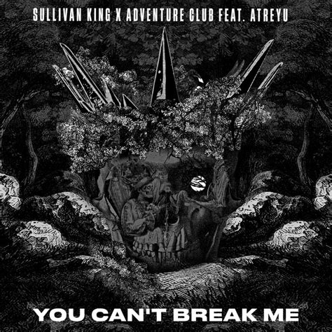 You Can t Break Me feat Brandon Saller of Atreyu música y letra de