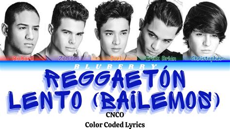 CNCO Reggaetón Lento Bailemos Color coded lyrics YouTube