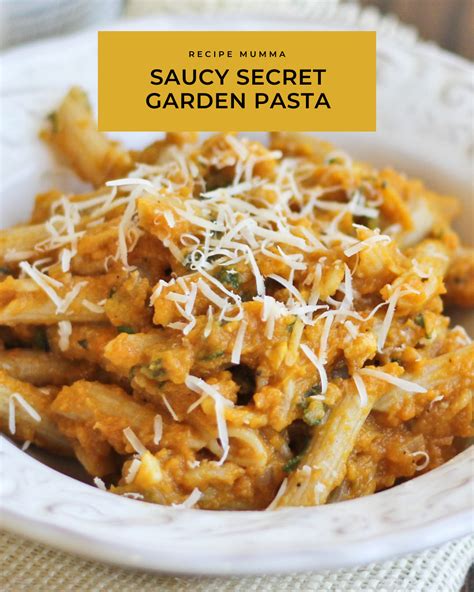 Saucy Secret Garden Pasta — Recipe Mumma