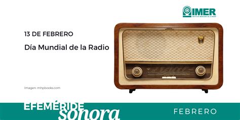 13 De Febrero Día Mundial De La Radio Imer