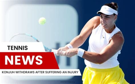 Konjuh Withdraws After Suffering an Injury - TennisTips.org