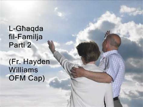 L G Aqda Fil Familja Parti Fr Hayden Williams Ofm Cap Youtube