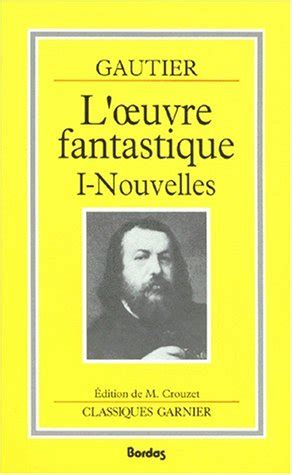 OEUVRE FANTASTIQUE L TOME 1 NOUVELLES by Théophile Gautier Goodreads