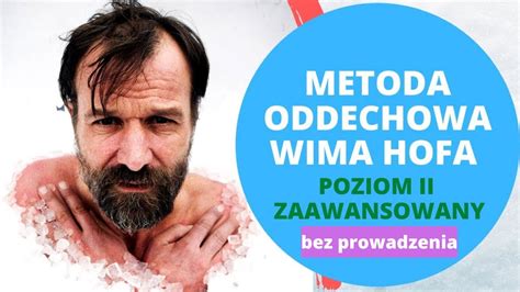 Metoda Oddechowa Wima Hofa Dla ZAAWANSOWANYCH Poziom II BEZ