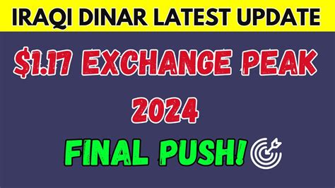 Iraqi Dinar Exchange Peak Final Pushiraqi Dinar News Today