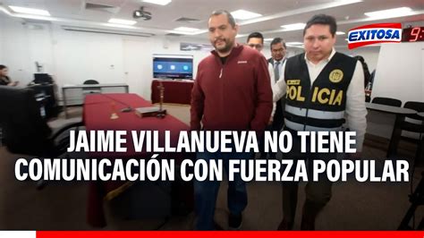 Abogado De Jaime Villanueva Descarta Que Su Patrocinado Tenga