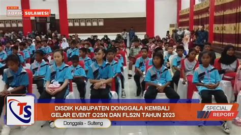 DISDIK KABUPATEN DONGGALA KEMBALI GELAR EVENT O2SN DAN FLS2N TAHUN 2023