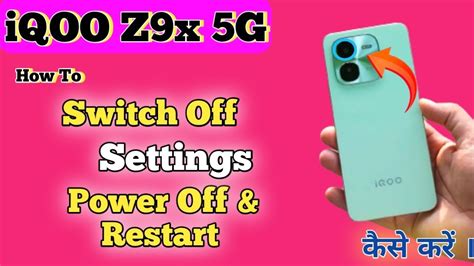 How To Switch Off Iqoo Z9x 5G Iqoo Z9x 5G Switch Off Kaise Karen How