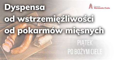 Dyspensa od wstrzemięźliwości od pokarmów mięsnych piątek po Bożym