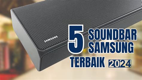 Soundbar Samsung Terbaik Kualitas Audionya Gila Banget Youtube