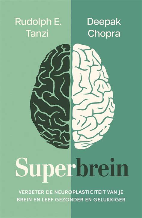 Superbrein Verbeter De Neuroplasticiteit Van Je Brein En Leef Gezonder