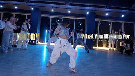 What You Waiting For R Tee Anda Roody Choreography Urban Play