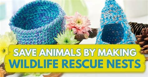 Save Animals By Making Wildlife Rescue Nests Top Crochet Pattern Blog