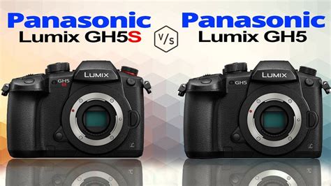 Panasonic LUMIX GH5S Vs Panasonic LUMIX GH5 YouTube