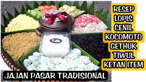 JAJAN TAMPAH TRADISIONAL RESEP LOPIS CENIL KOCOMOTO GETHUK TIWUL