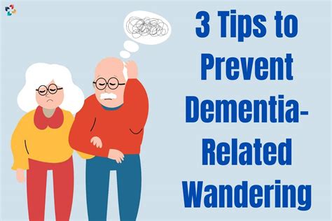 3 Best Tips To Prevent Dementia Related Wandering The Lifesciences