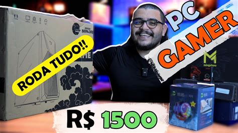 Montando o melhor PC GAMER de R 1500 que RODA TUDO peças do