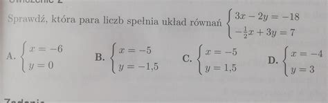 Prosz O Pomoc Sprawd Kt Ra Para Liczb Spe Nia Uk Ad R Wna