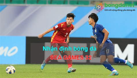 Nhận định bóng đá Sea Games 32 Soi kèo bóng đá Sea Games