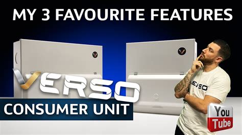 My 3 Favourite Features On The Verso Consumer Unit Youtube