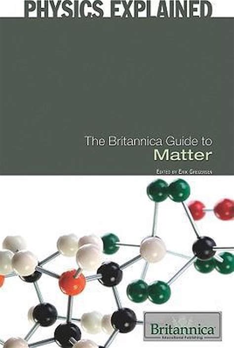 Physics Explained The Britannica Guide To Matter 9781615303236