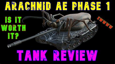 Arachnid Ae Phase 1 Is It Worth It Tank Review Ll Wot Console World