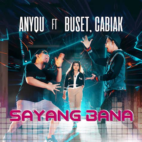 Sayang Bana Feat Buset Cabiak YouTube Music