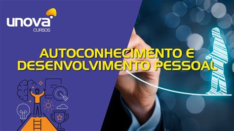 Curso De Autoconhecimento E Desenvolvimento Pessoal Gratuito Unova