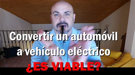 Cuanto cuesta convertir un coche a electrico Coches eléctricos