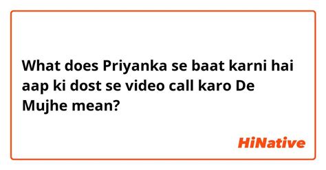 What Is The Meaning Of Priyanka Se Baat Karni Hai Aap Ki Dost Se Video