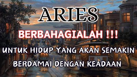 Aries Berbahagialah Untuk Hidup Yang Akan Semakin Berdamai Dengan