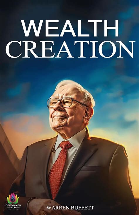 Wealth Creation By Warren Buffett By Warren Buffett Ebook Warren Buffett Kindle Store