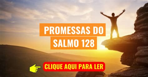 Promessas do Salmo 128 CONHEÇA SEGREDO para ser ABENÇOADO