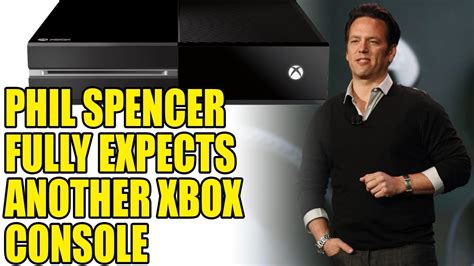 Phil Spencer Fully Expects Another Xbox Console And Talks Xbox One Youtube