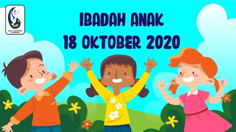 Fgm Sa Ibadah Anak Oktober Gpdi Sahabat Allah Sumenep Youtube