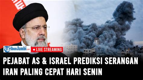 Pejabat As Dan Israel Prediksi Serangan Balasan Iran Akan Diluncurkan