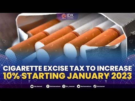 Cigarette Excise Tax To Increase 10 Starting January 2023 MARKET