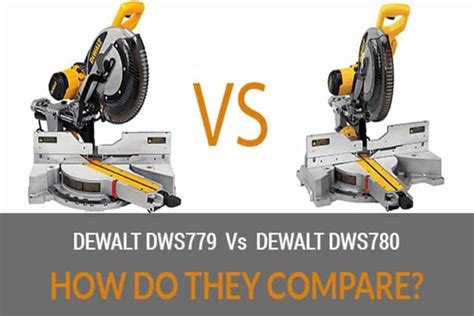 Dewalt DWS779 vs DWS780 Miter Saw Review | SawsHub