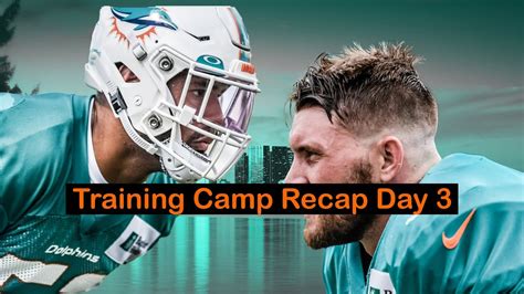 Miami Dolphins 2020 Training Camp Day 3 Recap Youtube