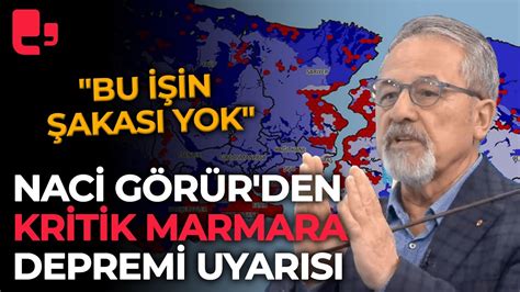 Prof Dr Naci Görür den kritik Marmara depremi uyarısı YouTube