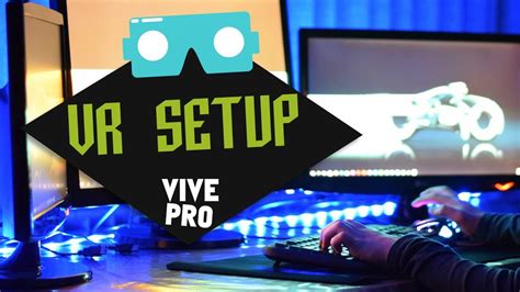 Vive Pro Setup Tutorial Youtube