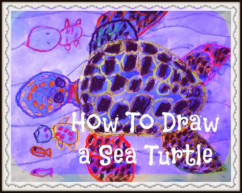 Kids Art Lesson: How to Draw a Sea Turtle - HubPages