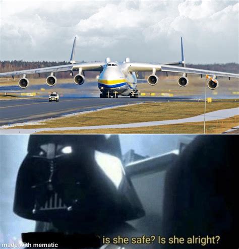 I Hope The An 225 Is Safe Raviationmemes