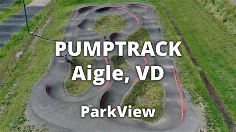 UCI Pumptrack Aigle VD Schweiz ParkView Tour 321 YouTube