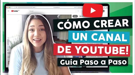 Como Crear Un Canal De Youtube Y Subir Videos ~ Guía Paso A Paso 2021