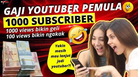 Asli Ngakak Gaji Youtuber Pemula View Subscriber Youtube