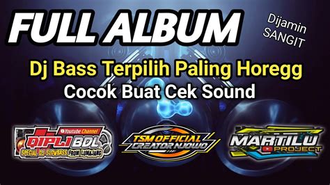 DJ CEK SOUND FULL ALBUM BASS TERPILIH PALING GLERR YouTube