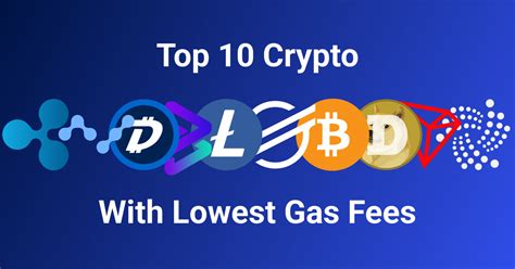 Top 10 Crypto With Lowest Gas Fees In 2022 Guardarian