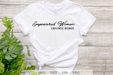 Empowered Women Empower Women Svg Png Graphic By Sitacreative