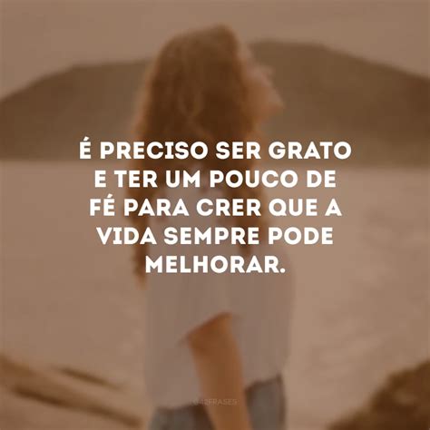 Frases Sobre Agradecer Que Ensinam O Poder Da Gratid O